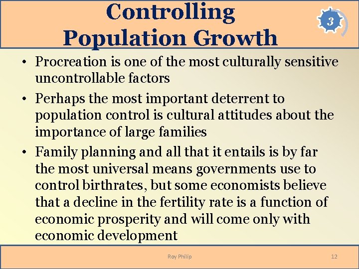 Controlling Population Growth 3 • Procreation is one of the most culturally sensitive uncontrollable