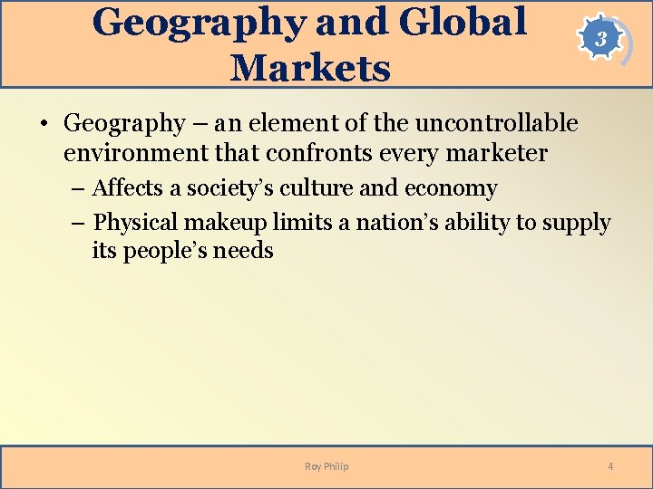 Geography and Global Markets 3 • Geography – an element of the uncontrollable environment