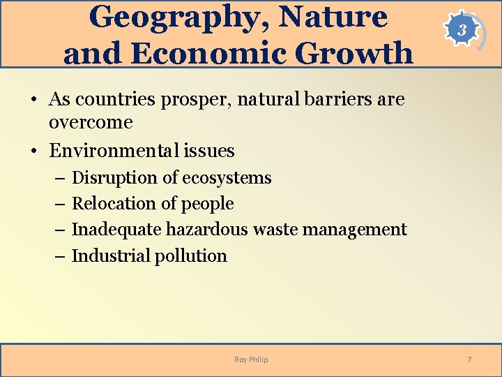 Geography, Nature and Economic Growth 3 • As countries prosper, natural barriers are overcome