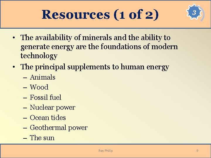 Resources (1 of 2) 3 • The availability of minerals and the ability to
