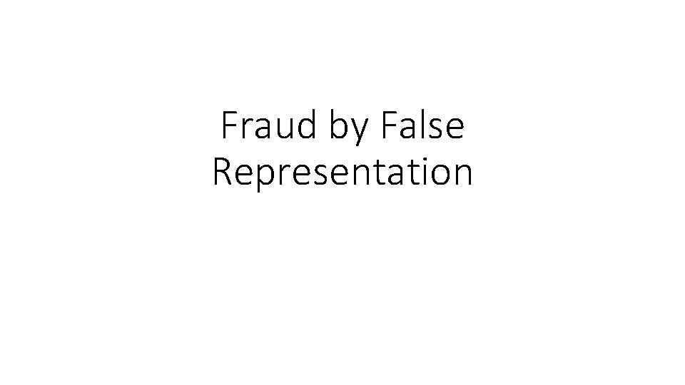Fraud by False Representation 
