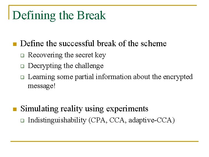 Defining the Break n Define the successful break of the scheme q q q