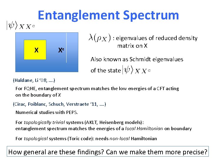 Entanglement Spectrum X : eigenvalues of reduced density matrix on X Xc Also known