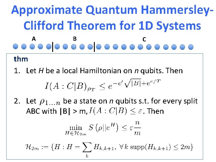 Approximate Quantum Hammersley. Clifford Theorem for 1 D Systems A B C thm 1.