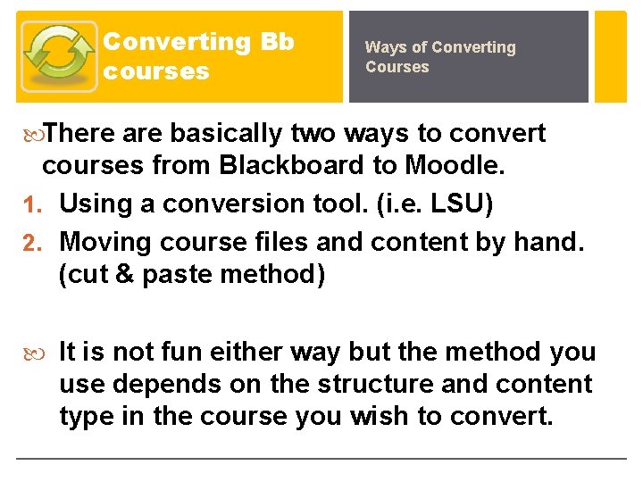 Converting Bb courses Ways of Converting Courses There are basically two ways to convert Converting Bb courses Ways of Converting Courses There are basically two ways to convert