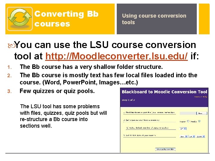 Converting Bb courses Using course conversion tools You can use the LSU course conversion
