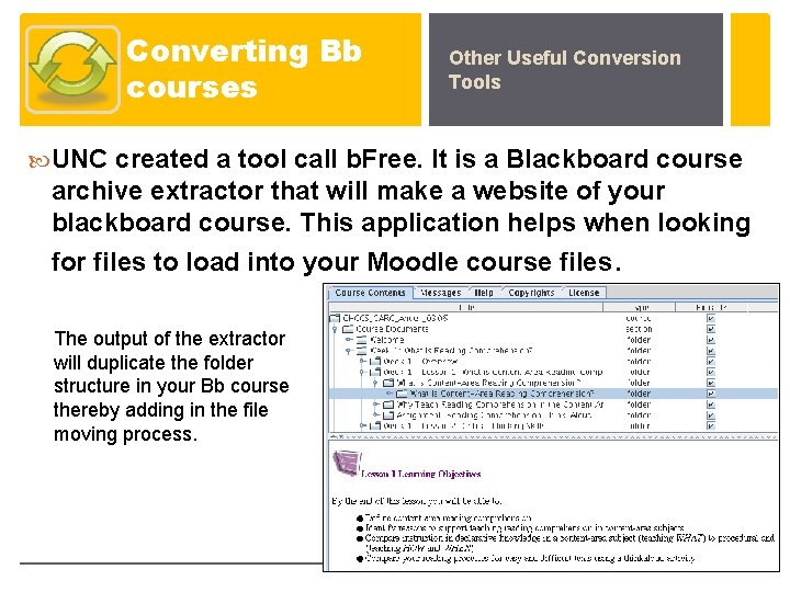 Converting Bb courses Other Useful Conversion Tools UNC created a tool call b. Free.