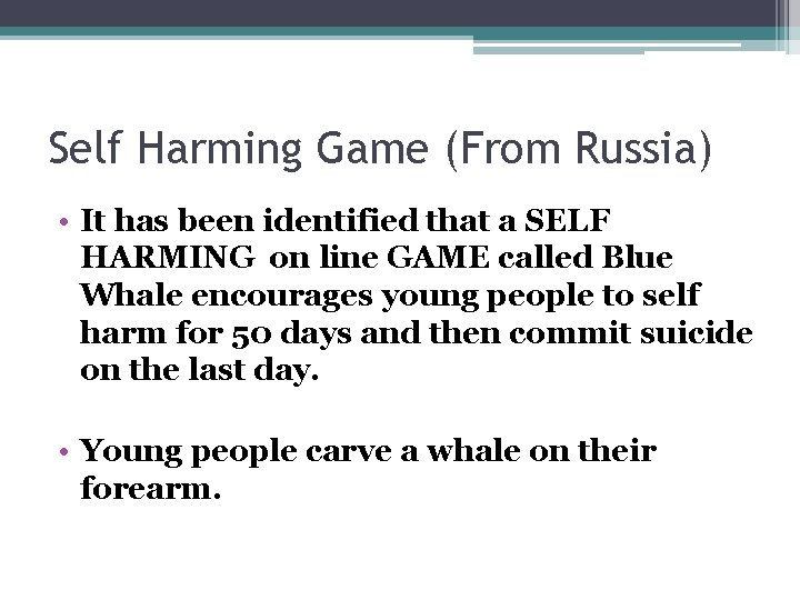 Self Harming Game (From Russia) • It has been identified that a SELF HARMING