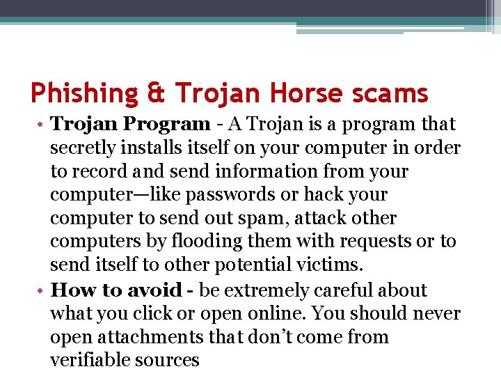 Phishing & Trojan Horse scams • Trojan Program - A Trojan is a program