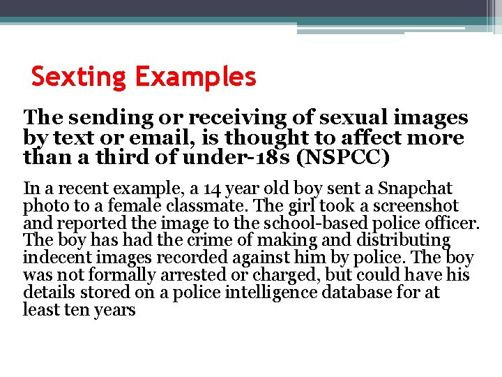 Sexting Examples The sending or receiving of sexual images by text or email, is