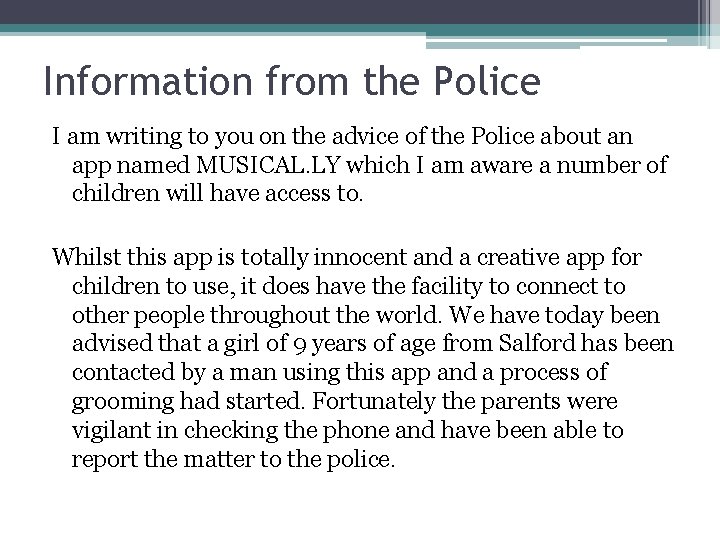 Information from the Police I am writing to you on the advice of the