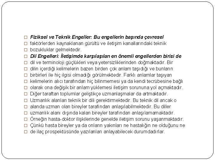 � Fiziksel ve Teknik Engeller: Bu engellerin başında çevresel � faktörlerden kaynaklanan gürültü ve