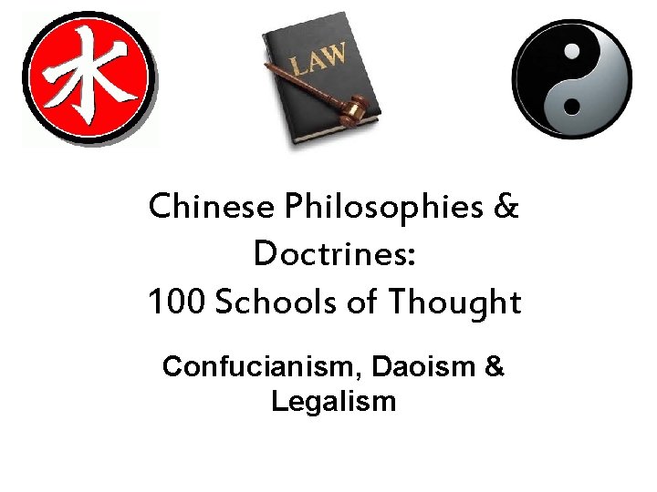 Chinese Philosophies & Doctrines: 100 Schools of Thought Confucianism, Daoism & Legalism 