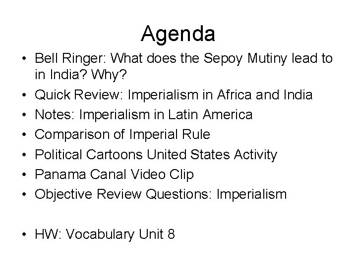 Agenda • Bell Ringer: What does the Sepoy Mutiny lead to in India? Why?