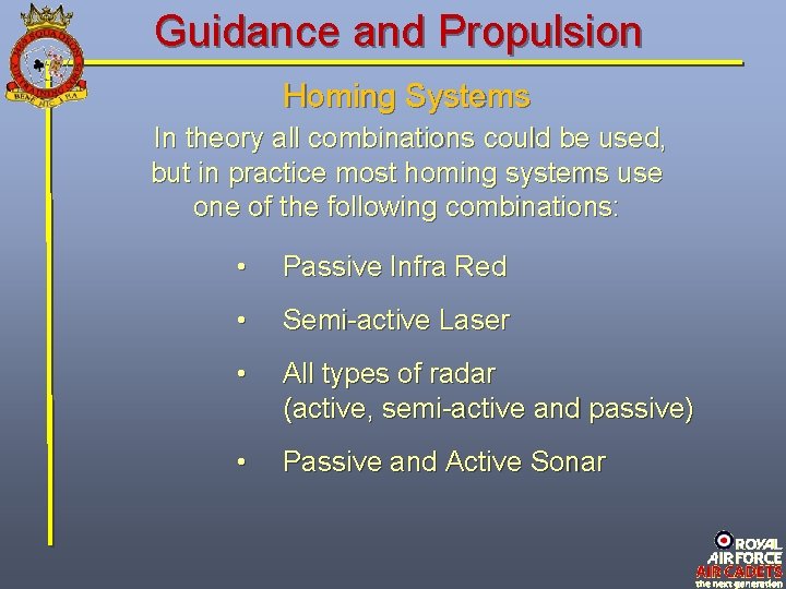 Guidance and Propulsion Homing Systems In theory all combinations could be used, but in Guidance and Propulsion Homing Systems In theory all combinations could be used, but in