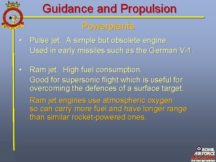 Guidance and Propulsion Powerplants • Pulse jet. A simple but obsolete engine. Used in Guidance and Propulsion Powerplants • Pulse jet. A simple but obsolete engine. Used in