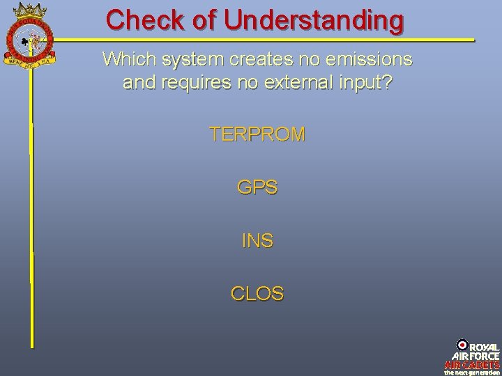 Check of Understanding Which system creates no emissions and requires no external input? TERPROM Check of Understanding Which system creates no emissions and requires no external input? TERPROM