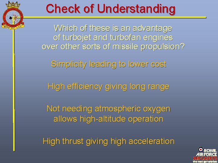 Check of Understanding Which of these is an advantage of turbojet and turbofan engines Check of Understanding Which of these is an advantage of turbojet and turbofan engines
