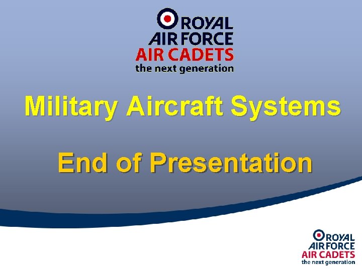 Military Aircraft Systems End of Presentation Military Aircraft Systems End of Presentation