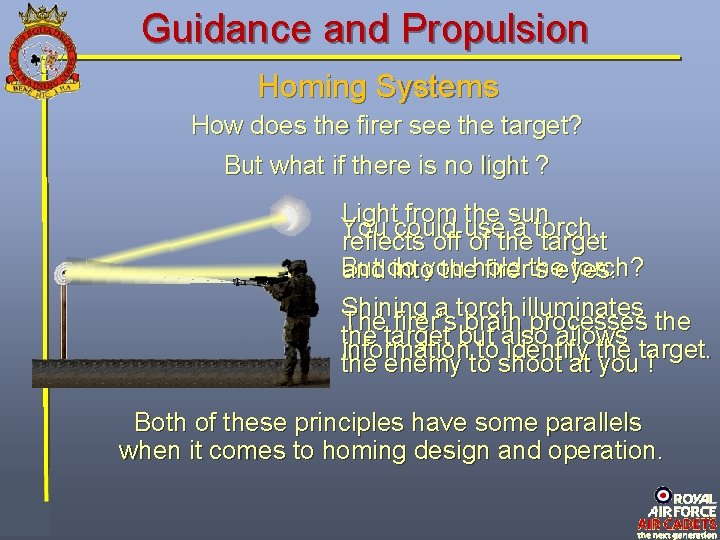 Guidance and Propulsion Homing Systems How does the firer see the target? But what Guidance and Propulsion Homing Systems How does the firer see the target? But what