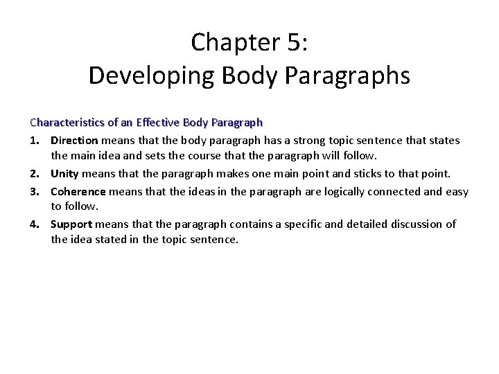 Chapter 5: Developing Body Paragraphs Characteristics of an Effective Body Paragraph 1. Direction means