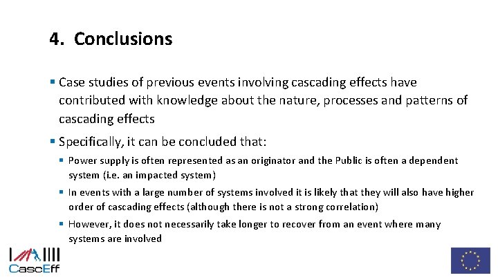 4. Conclusions § Case studies of previous events involving cascading effects have contributed with