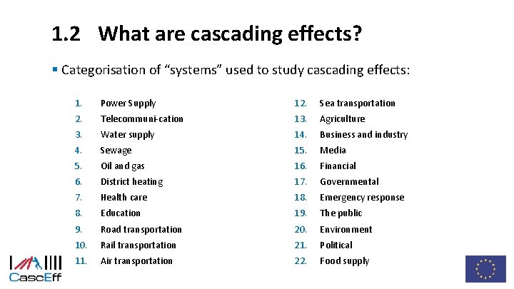 1. 2 What are cascading effects? § Categorisation of “systems” used to study cascading