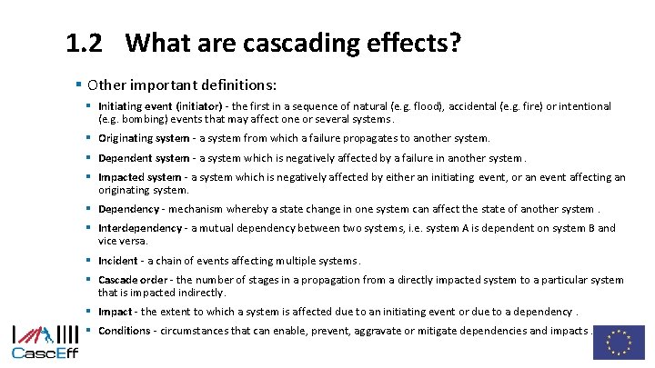 1. 2 What are cascading effects? § Other important definitions: § Initiating event (initiator)