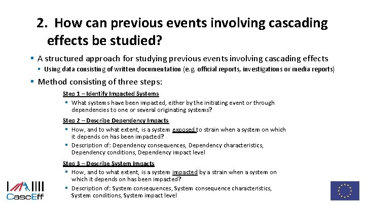 2. How can previous events involving cascading effects be studied? § A structured approach