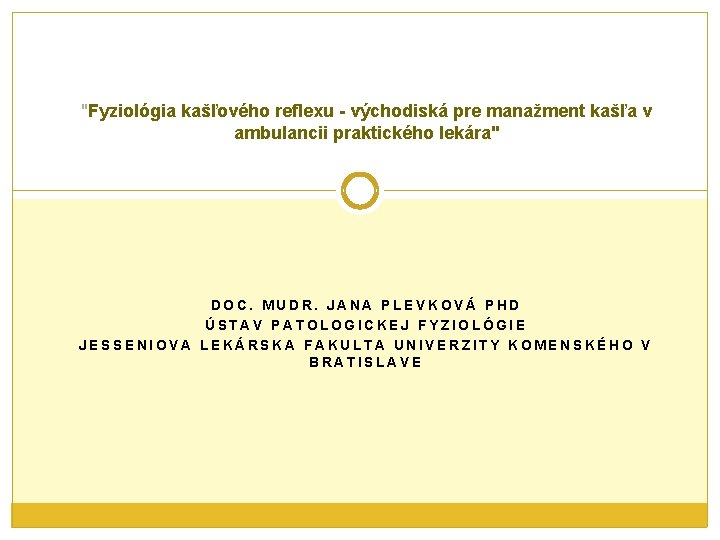 "Fyziológia kašľového reflexu - východiská pre manažment kašľa v ambulancii praktického lekára" DOC. MUDR.
