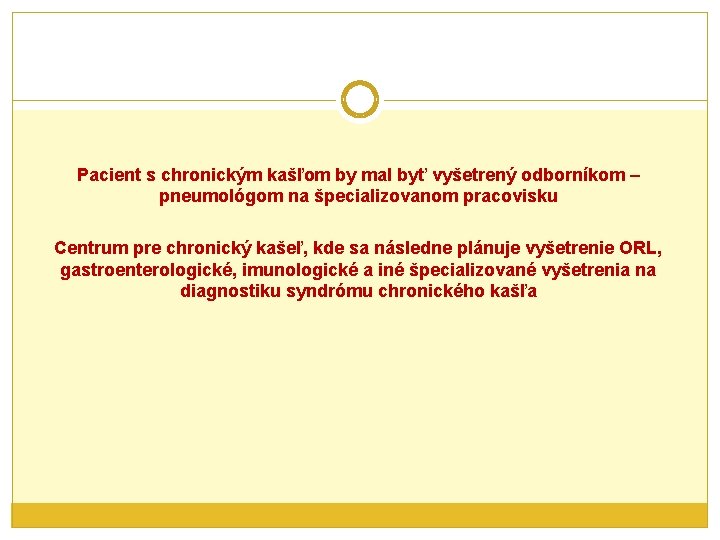Pacient s chronickým kašľom by mal byť vyšetrený odborníkom – pneumológom na špecializovanom pracovisku