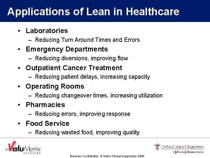 Applications of Lean in Healthcare • Laboratories – Reducing Turn Around Times and Errors