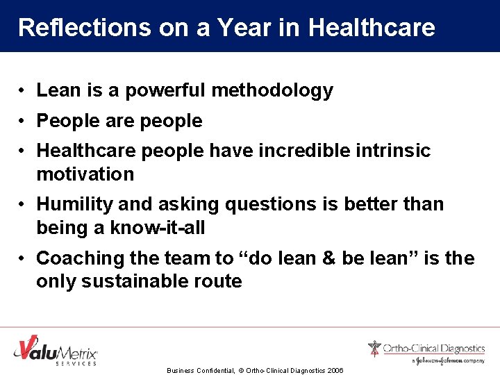 Reflections on a Year in Healthcare • Lean is a powerful methodology • People