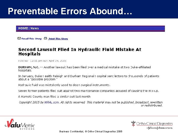 Preventable Errors Abound… Business Confidential, © Ortho-Clinical Diagnostics 2006 