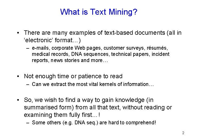 What is Text Mining? • There are many examples of text-based documents (all in