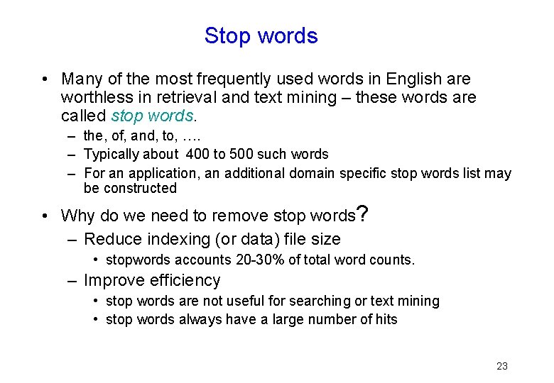 Stop words • Many of the most frequently used words in English are worthless