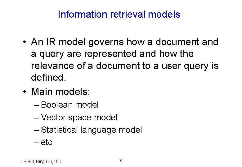 Information retrieval models • An IR model governs how a document and a query