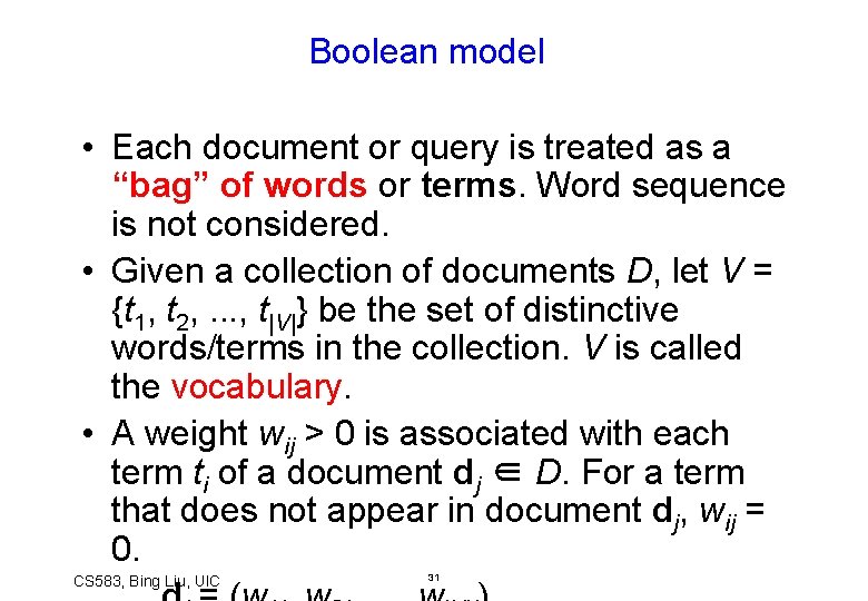 Boolean model • Each document or query is treated as a “bag” of words
