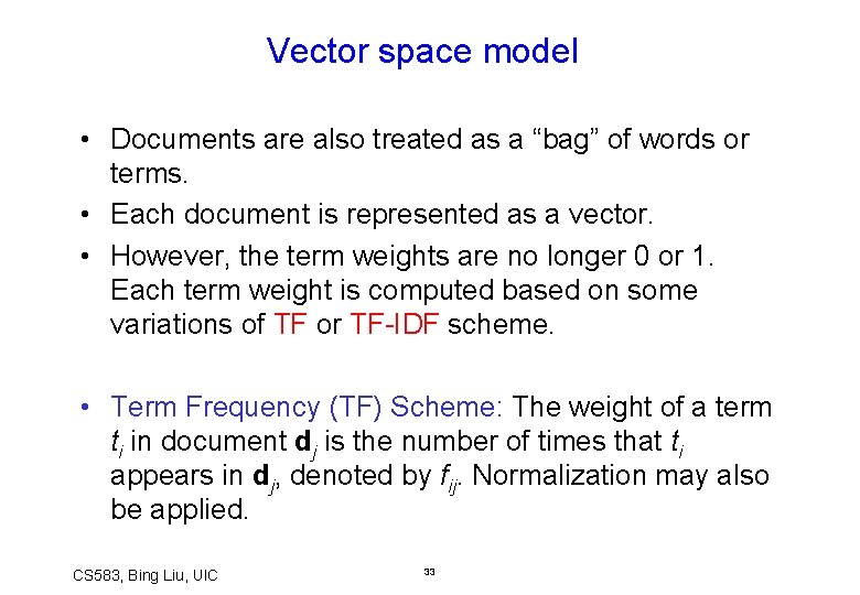 Vector space model • Documents are also treated as a “bag” of words or