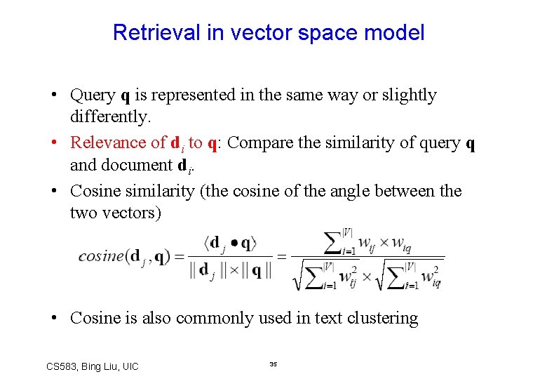 Retrieval in vector space model • Query q is represented in the same way