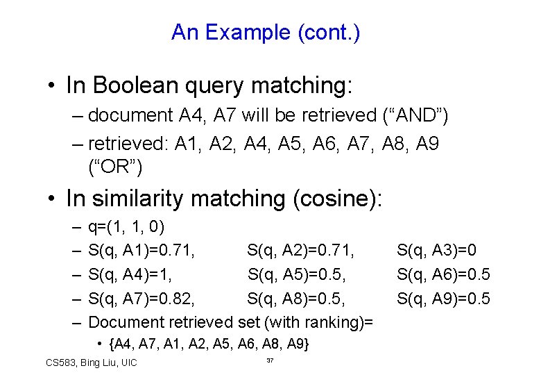 An Example (cont. ) • In Boolean query matching: – document A 4, A