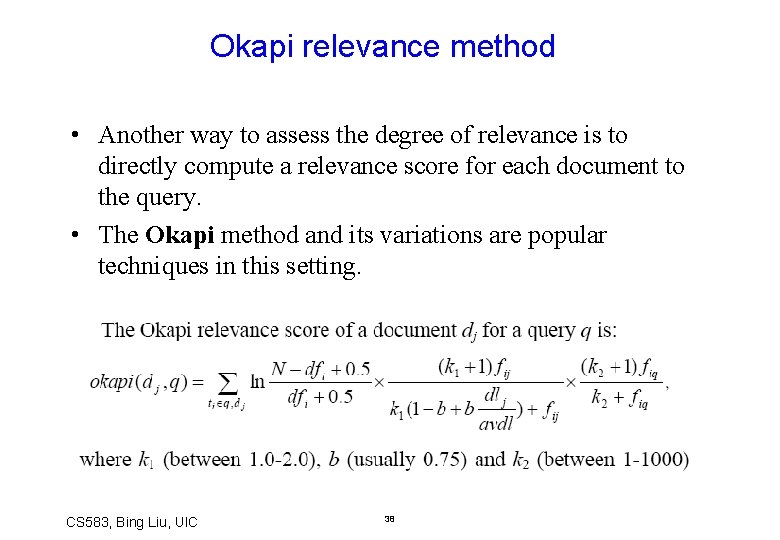 Okapi relevance method • Another way to assess the degree of relevance is to