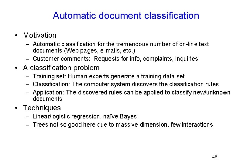 Automatic document classification • Motivation – Automatic classification for the tremendous number of on-line