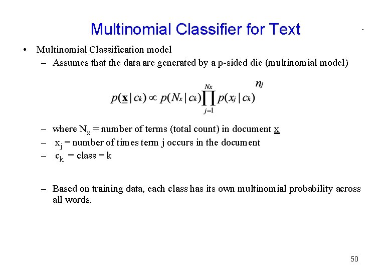 . Multinomial Classifier for Text • Multinomial Classification model – Assumes that the data