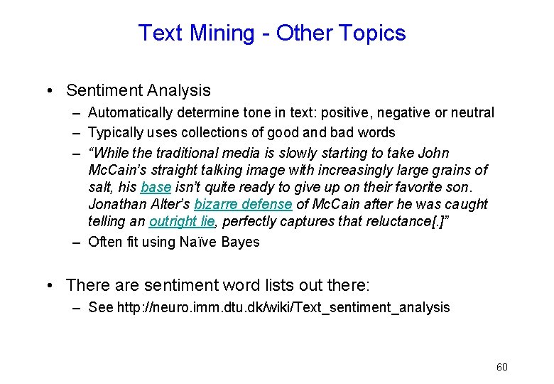 Text Mining - Other Topics • Sentiment Analysis – Automatically determine tone in text: