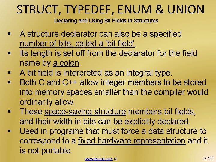 STRUCT, TYPEDEF, ENUM & UNION Declaring and Using Bit Fields in Structures § §