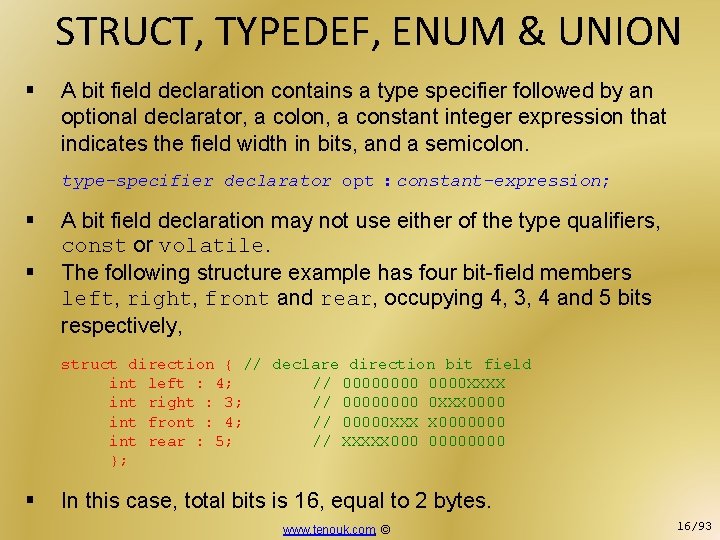 STRUCT, TYPEDEF, ENUM & UNION § A bit field declaration contains a type specifier