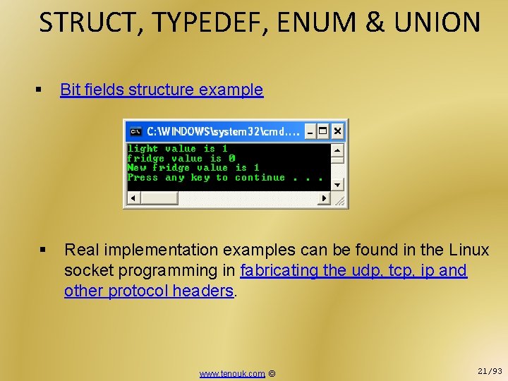 STRUCT, TYPEDEF, ENUM & UNION § Bit fields structure example § Real implementation examples