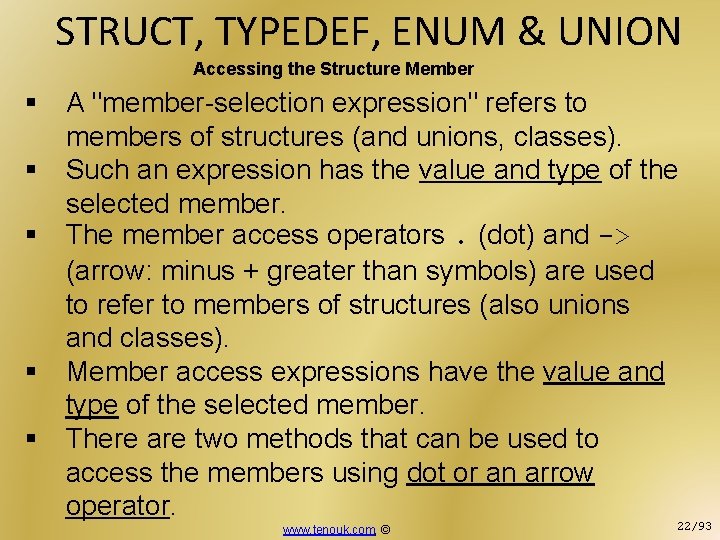 STRUCT, TYPEDEF, ENUM & UNION Accessing the Structure Member § A "member-selection expression" refers