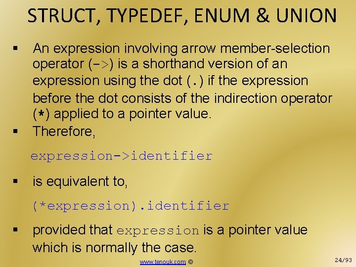 STRUCT, TYPEDEF, ENUM & UNION § An expression involving arrow member-selection operator (->) is